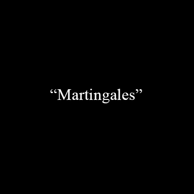 « Martingales »